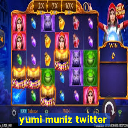 yumi muniz twitter